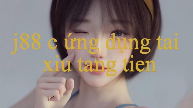 J88 C Nâng Tầm Giải Trí Sân Chơi Đẳng Cấp Số 1